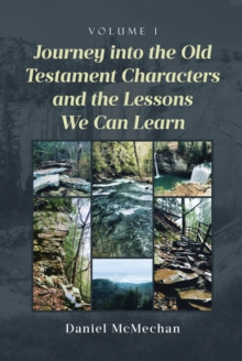 Journey into the Old Testament Characters and the Lessons We Can Learn : Volume 1-image-9798897631612