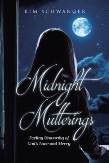Midnight Mutterings : Feeling Unworthy of God's Love and Mercy-image-9798897631919