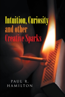Intuition, Curiosity and other Creative Sparks-image-9798897632213