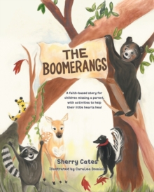Boomerangs : A faith-based story for children missing a parent, with activities to help their little hearts heal-image-9798897632398