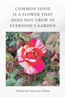 Common Sense Is a Flower That Does Not Grow in Everyone's Garden-image-9798897632602