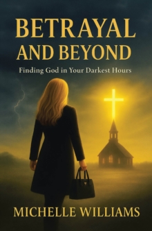 Betrayal and Beyond : Finding God in Your Darkest Hours-image-9798897634200