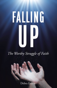 Falling Up : The Worthy Struggle of Faith-image-9798897634705