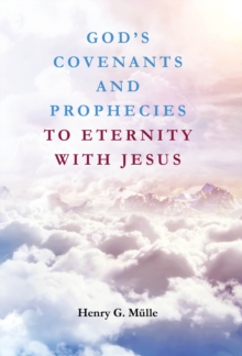 God's Covenants and Prophecies to Eternity with Jesus-image-9798897634996