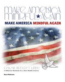 Make America Mindful Again : A Reflective Workbook for a More Mindful America-image-9798897636044