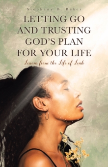 LETTING GO AND TRUSTING GOD'S PLAN FOR YOUR LIFE : Lessons from the Life of Leah-image-9798897636266