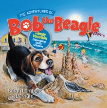 Adventures of Bob the Beagle : Family Vacation Discovering God's Creation-image-9798897638666
