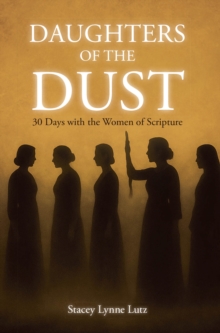 Daughters of the Dust : 30 Days with the Women of Scripture-image-9798897639694