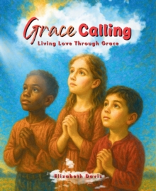 Grace Calling : Living Love through Grace-image-9798897639939