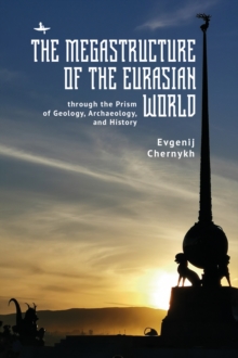Megastructure of the Eurasian World through the Prism of Geology, Archaeology, and History-image-9798897830046