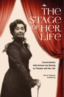 Stage of Her Life : Conversations with Actress Lea Koenig on Theater and Her Life-image-9798897830312
