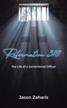 Reformation 319 : The Life of a Correctional Officer-image-9798897850686