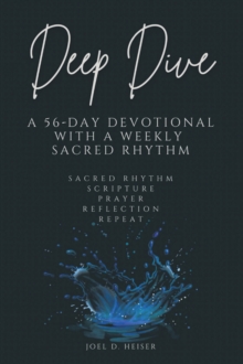 Deep Dive : A 56-Day Devotional with a Weekly Sacred Rhythm-image-9798897851713