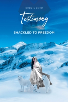 Testimony : Shackled to Freedom-image-9798897853045