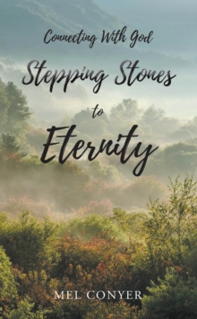 Stepping Stones to Eternity : Connecting With God-image-9798897853069