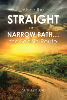 Along the Straight and Narrow Path...the Scenic Route-image-9798897853854
