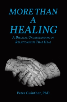 More Than a Healing : A Biblical Understanding of Relationships That Heal-image-9798897855766