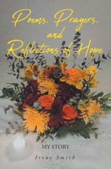 Poems, Prayers, and Reflections of Hope : MY STORY-image-9798897856046