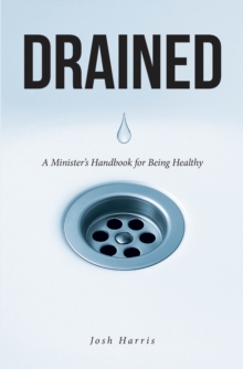 Drained : A Minister's Handbook for Being Healthy-image-9798897856190