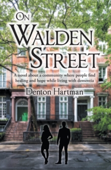 ON WALDEN STREET : A novel about a community where people find healing and hope while living with dementia-image-9798897856374
