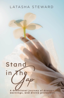Stand in the Gap : A Devotional Journey of Dreams, Warnings, and Divine Protection-image-9798897857562