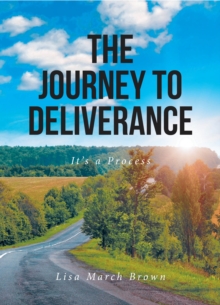 JOURNEY TO DELIVERANCE : It's a Process-image-9798897859382