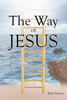 Way of Jesus : "A New and Living Way" (Hebrews 10:20)-image-9798897859498
