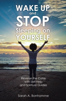 WAKE UP and STOP Sleeping on YOURSELF : Reverse the Curse with Self-Help and Spiritual Guides-image-9798897859511
