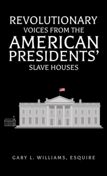 Revolutionary Voices from the American Presidents' Slave Houses-image-9798897893379