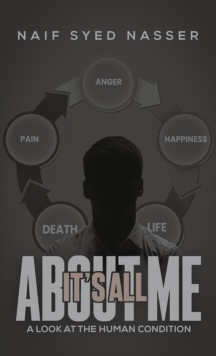 It's All About Me : A Look at the Human Condition-image-9798897894277