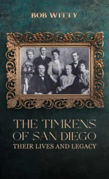 The Timkens of San Diego : Their Lives and Legacy-image-9798897894550