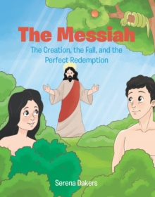 Messiah : The Creation, the Fall, and the Perfect Redemption-image-9798898380045