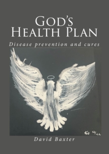 God's Health Plan : Disease Prevention and Cures-image-9798898380649