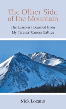 Other Side of the Mountain : The Lessons I Learned from My Parents' Cancer Battles-image-9798898381899
