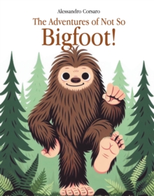 Adventures of Not So Bigfoot!-image-9798898382001