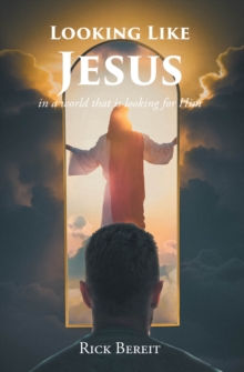 Looking Like Jesus : In a World That Is Looking For Him-image-9798898382391