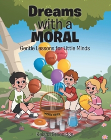 Dreams with a MORAL : Gentle Lessons for Little Minds-image-9798898382902