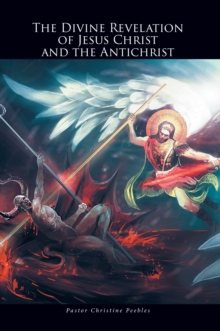 Divine Revelation of Jesus Christ and the Antichrist-image-9798898383268