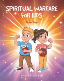 SPIRITUAL WARFARE FOR KIDS : Be the Boss!-image-9798898383602