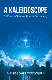 Kaleidoscope : Millennials' Posture Toward Christianity-image-9798898383893