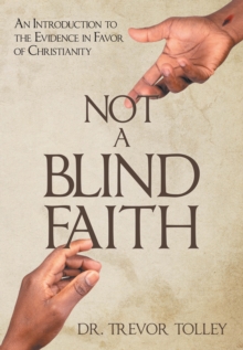 Not a Blind Faith : An Introduction to the Evidence in Favor of Christianity-image-9798898384548