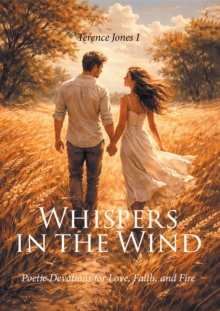 Whispers in the Wind : Poetic Devotions for Love, Faith, and Fire-image-9798898384678