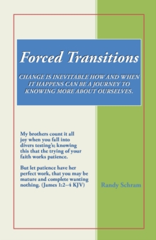 Forced Transitions : CHANGE IS INEVITABLE HOW AND WHEN IT HAPPENS CAN BE A JOURNEY TO KNOWING MORE ABOUT OURSELVES-image-9798898384852