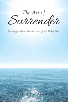 Art of Surrender : Learning to Trust God with the Life You Didn't Plan-image-9798898385255