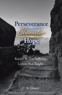 Perseverance, Character, Hope : Rejoice in Our Suffering Lessons Not Taught-image-9798898386214
