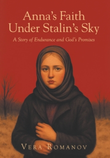 Anna's Faith Under Stalin's Sky : A Story of Endurance and God's Promises-image-9798898386535