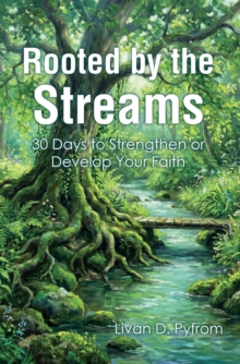 Rooted by the Streams : 30 Days to Strengthen or Develop Your Faith-image-9798898386931