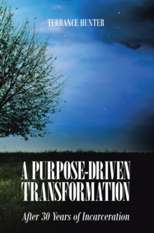 Purpose-Driven Transformation : After 30 Years of Incarceration-image-9798898387600