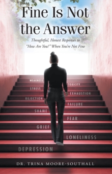 Fine Is Not the Answer : Thoughtful, Honest Responses to "How Are You?" When You're Not Fine-image-9798898387952