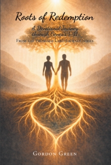 Roots of Redemption : A Devotional Journey Through Genesis 1-11: Beginning to Babel-image-9798898388478